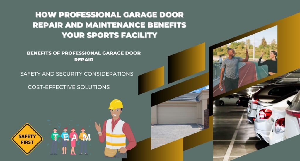 Safety First: How Professional Garage Door Repair and Maintenance Benefits Your Sports Facility
